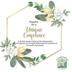 A 30 day study guide on the Restoration to countdown to the April 2020 General Conference. For youth and adults.