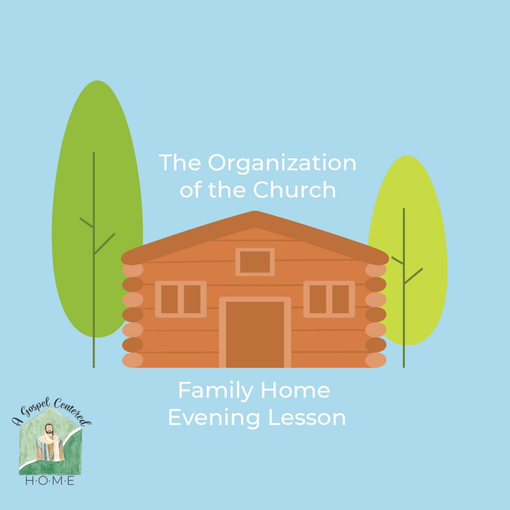 Learn about the Organization of the Church on April 6, 1830 in this family home evening lesson with additional activities suggested for toddlers, children, teens, and adults.