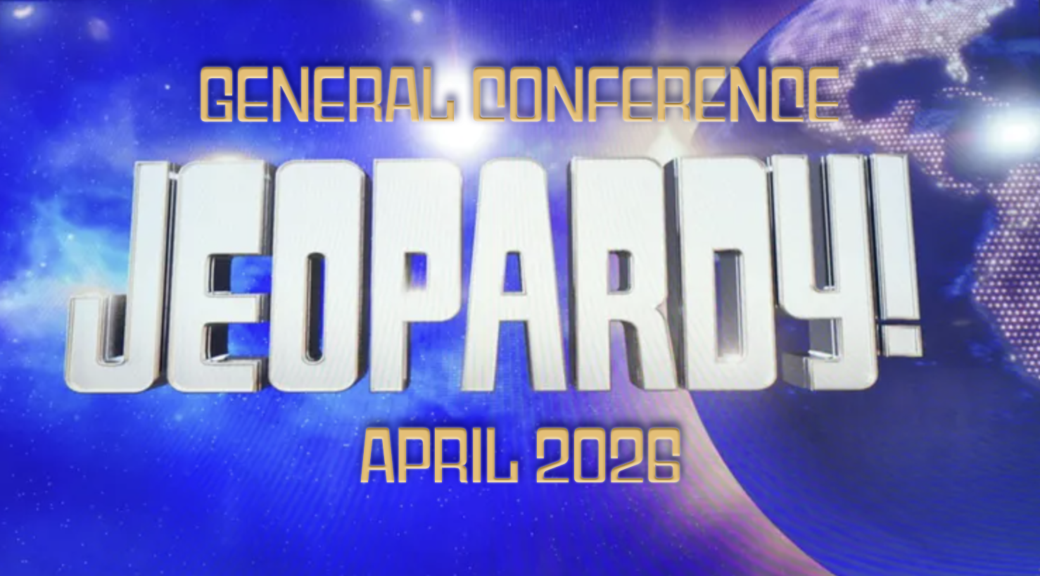 April 2026 General Conference Jeopardy